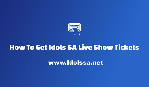 How To Get Idols SA Live Show Tickets